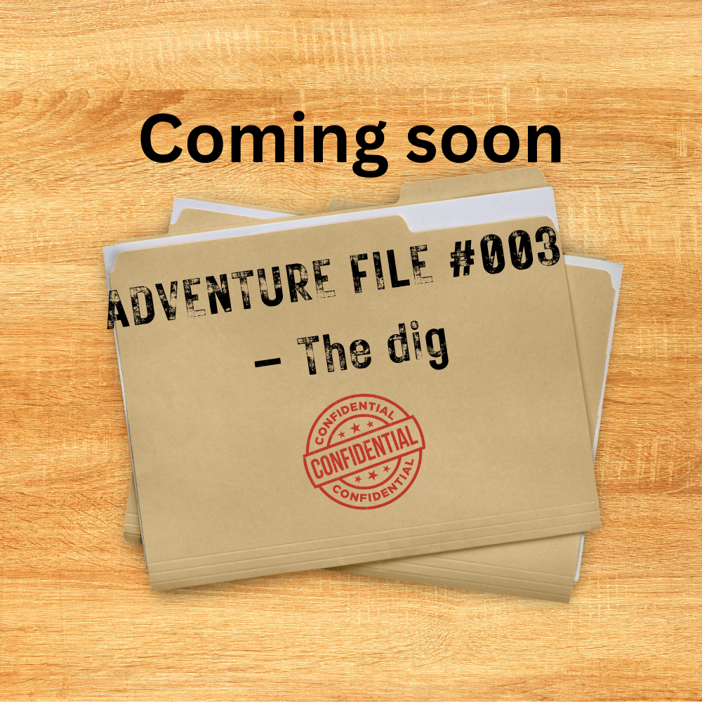 Adventure File #003: The dig